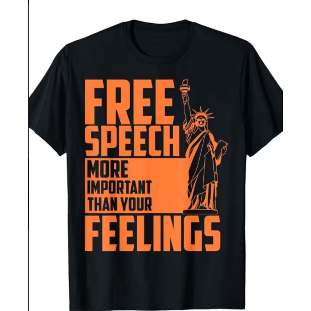 Men’s “Free Speech More Important Than Your Feelings” T-Shirt Political Tee